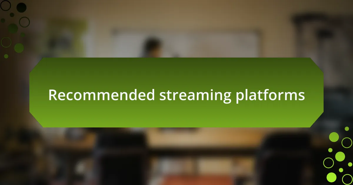 Recommended streaming platforms