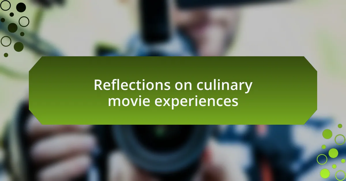 Reflections on culinary movie experiences