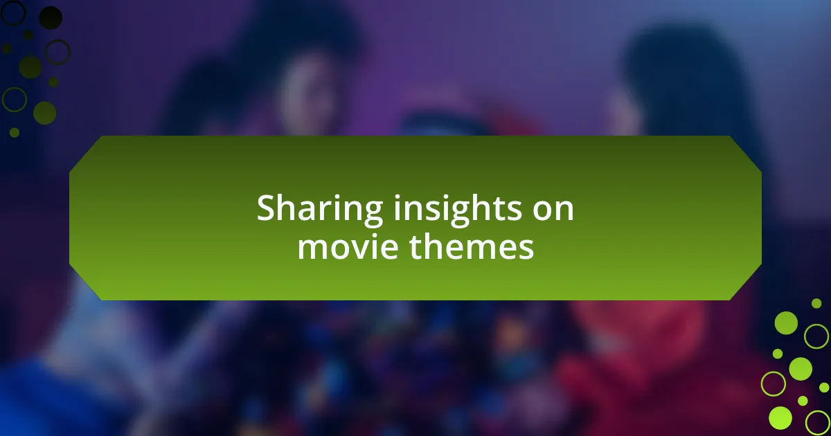 Sharing insights on movie themes