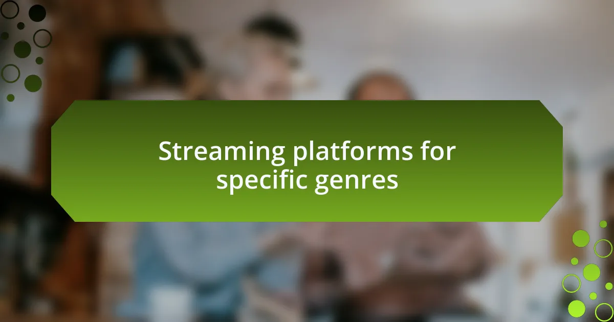 Streaming platforms for specific genres