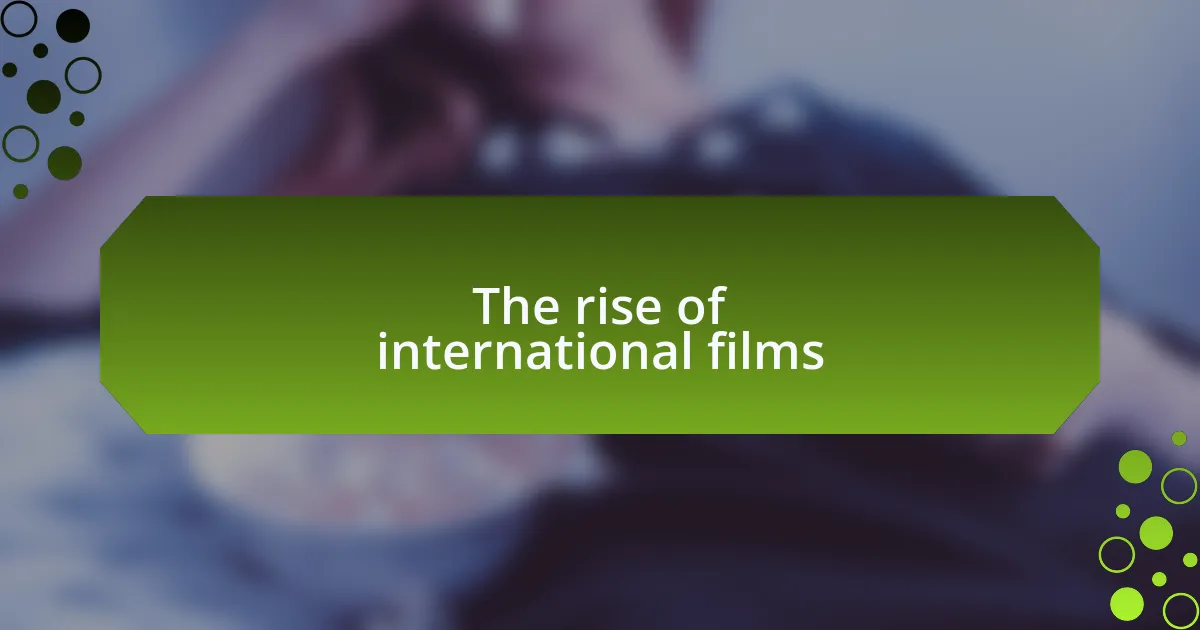 The rise of international films