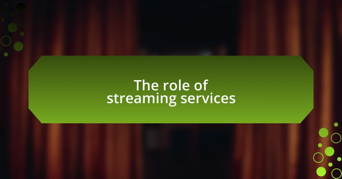 The role of streaming services