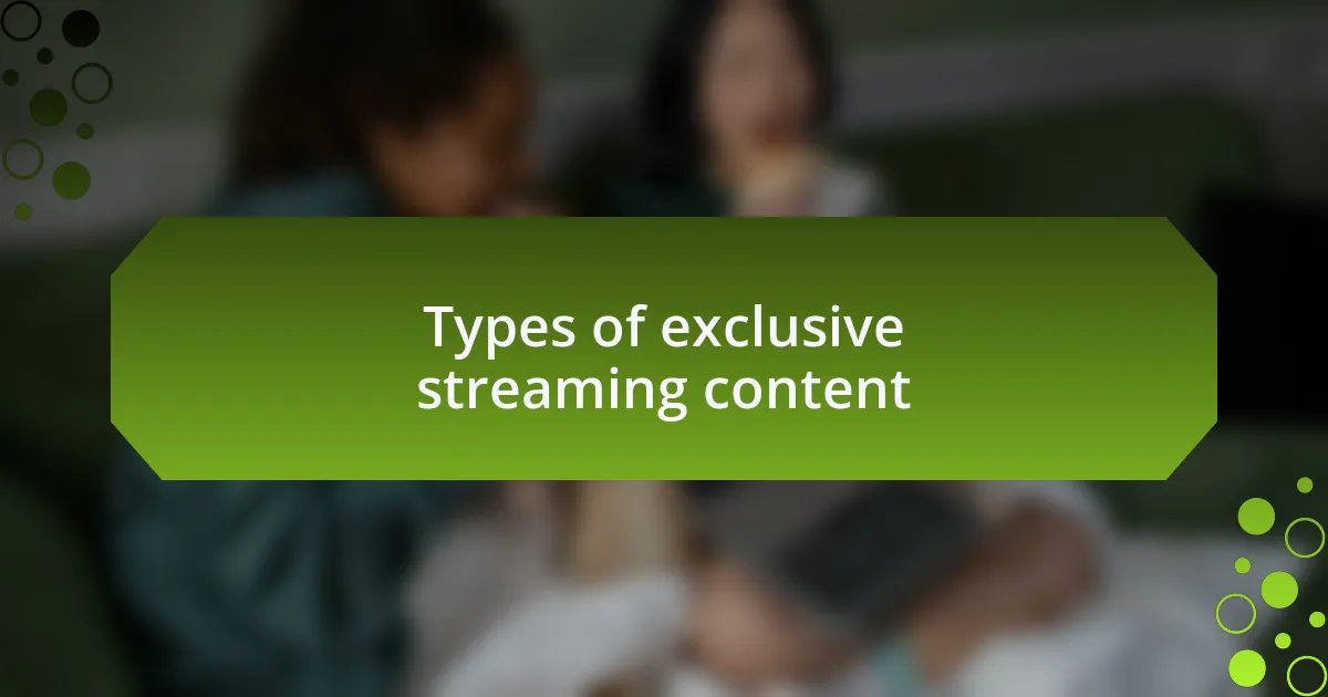 Types of exclusive streaming content