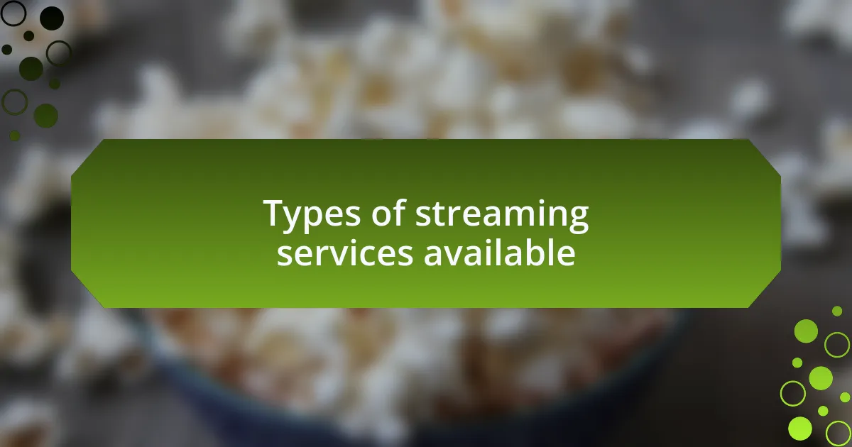 Types of streaming services available