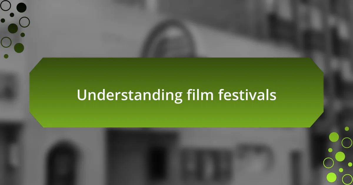 Understanding film festivals