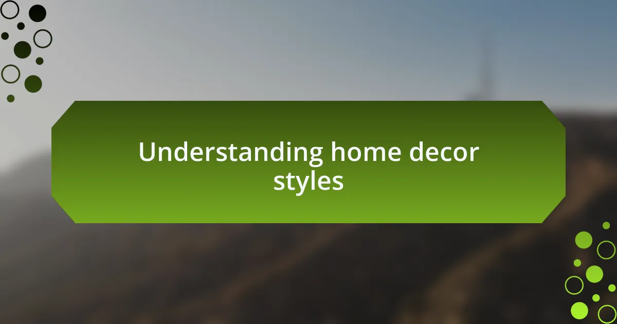 Understanding home decor styles
