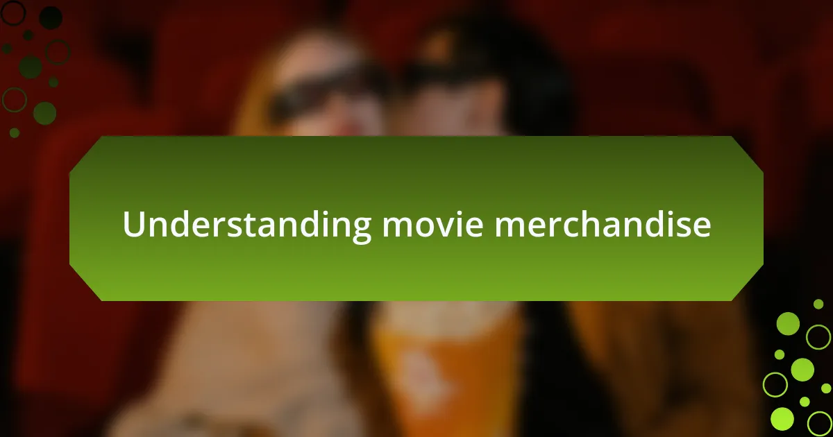 Understanding movie merchandise
