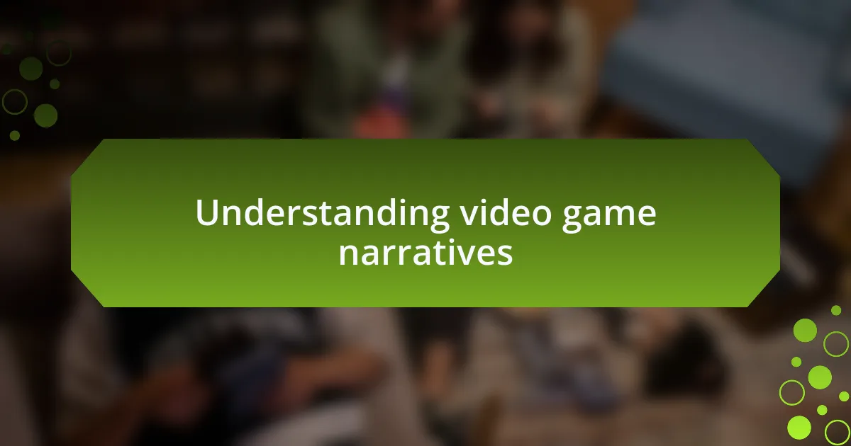 Understanding video game narratives