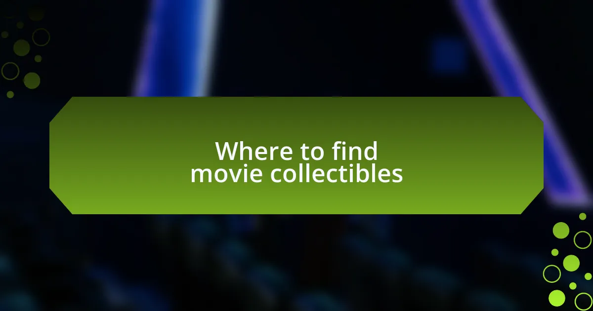 Where to find movie collectibles